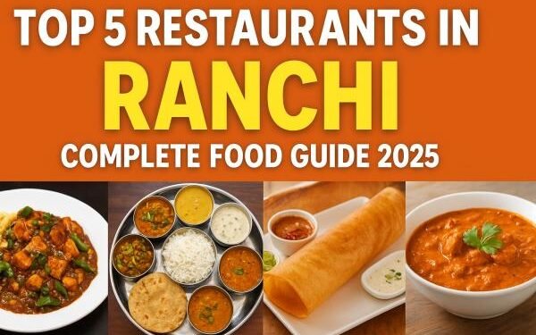 Ranchi TOP 5 Restaurant : धोनी की नगरी का स्वाद: रांची के 5 बेस्ट रेस्टोरेंट जहां स्वाद और माहौल का मिलता है परफेक्ट तड़का