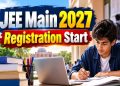 JEE Main 2027 के लिए रजिस्ट्रेशन शुरू, परीक्षा की तारीखों में बदलाव