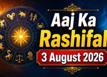 Aaj Ka Rashifal 3 August 2026