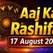 Aaj Ka Rashifal 17 August 2026
