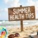 Summer Health Tips: These 3 Summer Habits Are Silently Hollowing Out Your Body