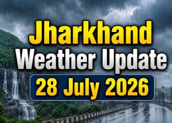 Jharkhand Weather Update 28 July 2026