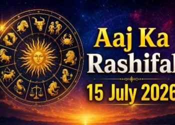 Aaj ka Rashifal 15 july 2026